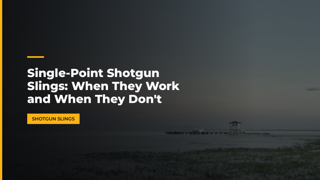 Single-Point Shotgun Slings: When They Work and When They Don't. McLean Corp USA.