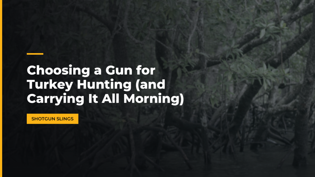 Choosing a Gun for Turkey Hunting (and Carrying It All Morning). McLean Corp USA.