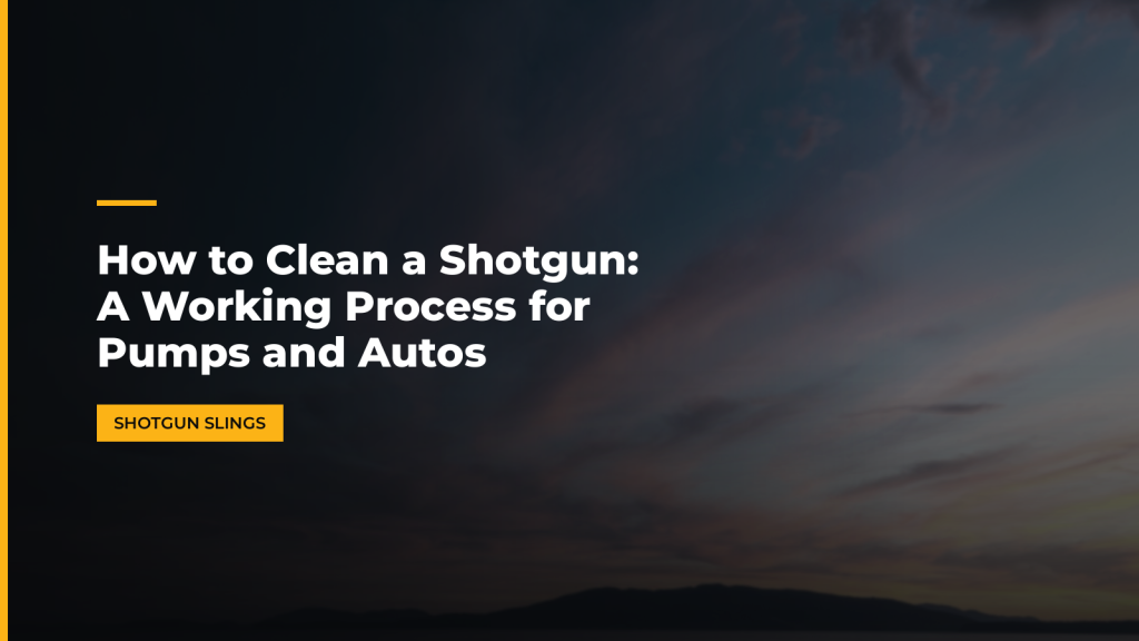 How to Clean a Shotgun: A Working Process for Pumps and Autos. McLean Corp USA.
