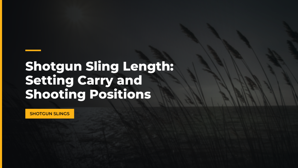 Shotgun Sling Length: Setting Carry and Shooting Positions. McLean Corp USA.