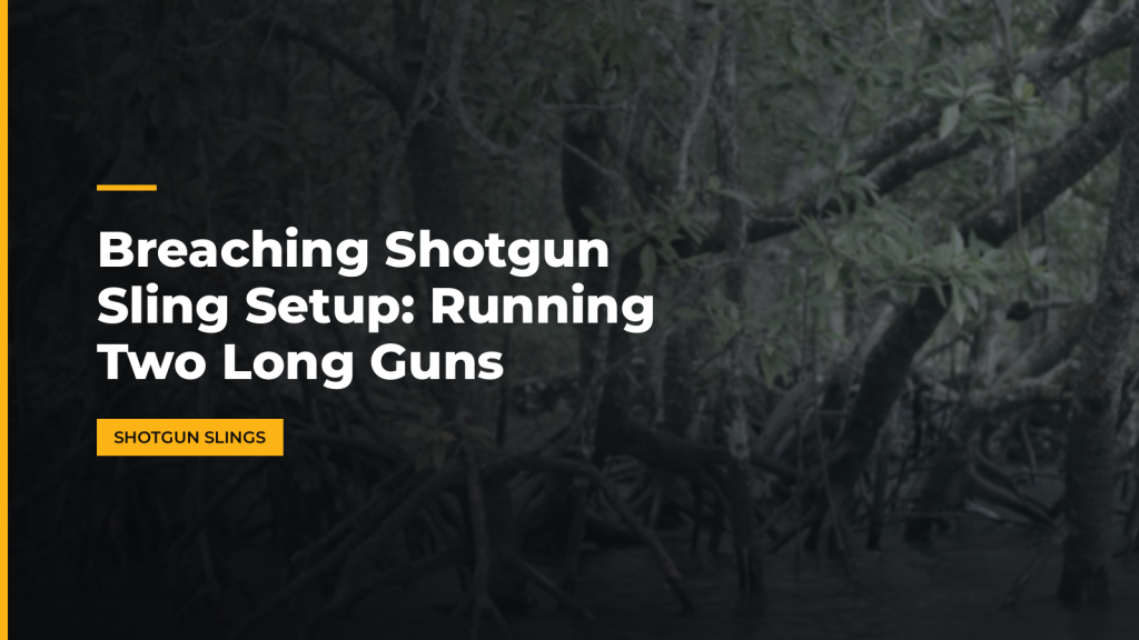 Breaching Shotgun Sling Setup: Running Two Long Guns. McLean Corp USA.