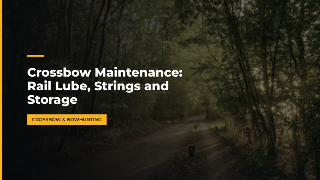 Crossbow Maintenance: Rail Lube, Strings and Storage. McLean Corp USA.