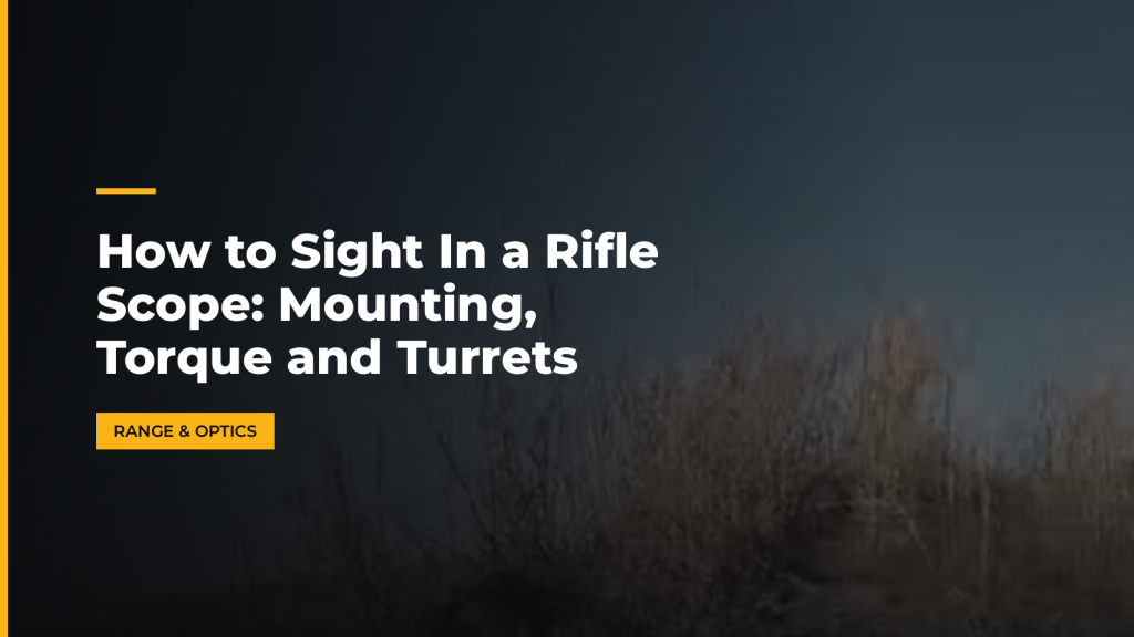 How to Sight In a Rifle Scope: Mounting, Torque and Turrets. McLean Corp USA.