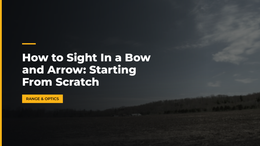 How to Sight In a Bow and Arrow: Starting From Scratch. McLean Corp USA.