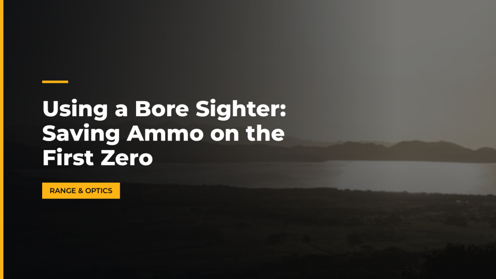 Using a Bore Sighter: Saving Ammo on the First Zero. McLean Corp USA.