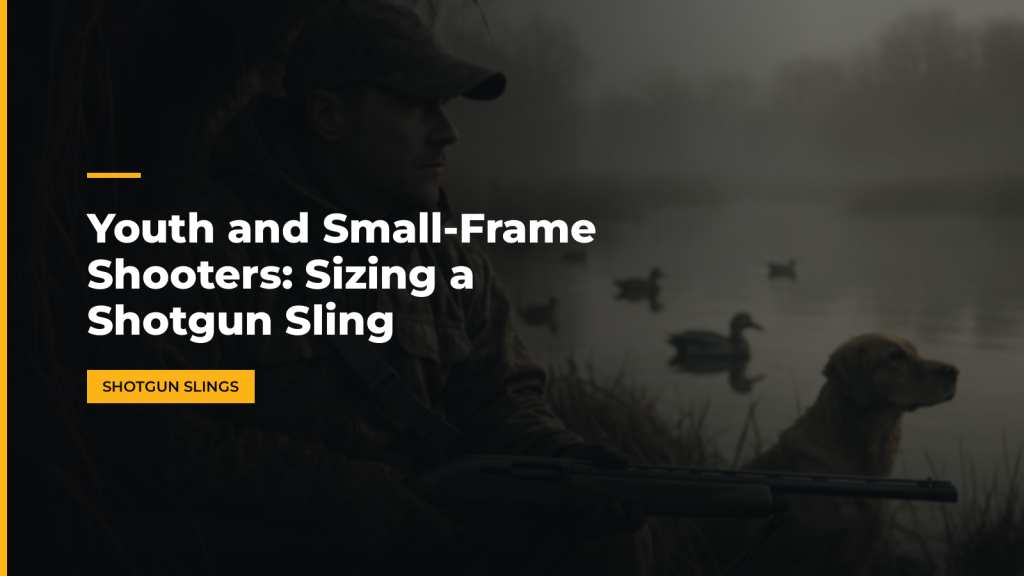 Youth and Small-Frame Shooters: Sizing a Shotgun Sling. McLean Corp USA.
