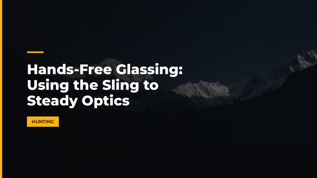 Hands-Free Glassing: Using the Sling to Steady Optics. McLean Corp USA.