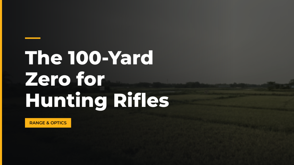 The 100-Yard Zero for Hunting Rifles. McLean Corp USA.